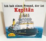 Ich hab einen Freund, der ist Kapitän. Pixi-Buch Nr. 1216. Pixi-Serie 141. Mini-Buch