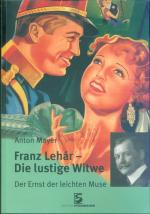 Anton Mayer (Autor); Franz Lehár (biogra Anton Mayer (Autor); Franz Lehár (biogra