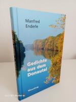 Manfred Enderle: Gedichte aus dem Donaut Manfred Enderle: Gedichte aus dem Donaut