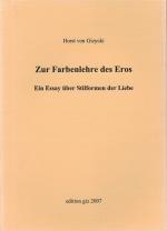 Zur Farbenlehre des Eros - Ein Essay über Stilformen der Liebe