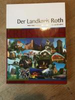 Der Landkreis Roth - was war - was ist - was uns verbindet