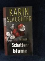 Karin Slaughter: Schattenblume Karin Slaughter: Schattenblume