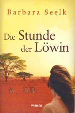Barbara Seelk: Die Stunde der Löwin