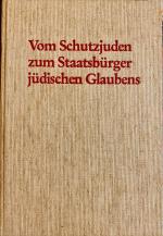 Vom Schutzjuden zum Staatsbürger jüdischen Glaubens - Quellensammlung zur Geschichte der Juden in einem deutschen Kleinstaat (1650-1900)