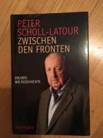 Peter Scholl-Latour: Zwischen den Fronte Peter Scholl-Latour: Zwischen den Fronte