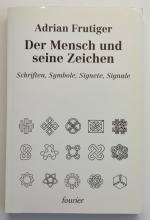 Adrian Frutiger: Der Mensch und seine Ze