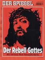 Der Spiegel Nr. 17 vom 23.4.2011 Der Rebell Gottes. Als Christus Rom herausforderte