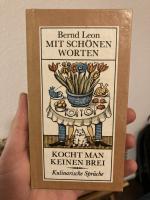 Bern Leon: Mit schönen Worten kocht man 