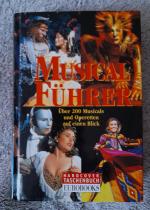 Musicals und Operetten auf einen Blick: Musicals und Operetten auf einen Blick: