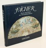 Fächer. Kunst und Mode aus fünf Jahrhunderten. Aus den Sammlungen des Bayerischen Nationalmuseums und des Münchner Stadtmuseums.