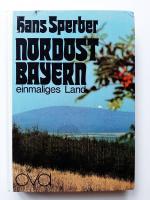 Hans Sperber: Nordostbayern - einmaliges