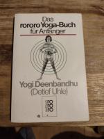 Yogi Deenbandhu: Das rororo Yoga-Buch fü