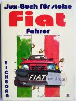 Das Jux-Buch für stolze Fiat-Fahrer