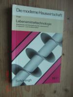 Lebensmitteltechnologie. Gewinnung und Verarbeitung der Lebensmittel in Industrie- und Großbetrieben