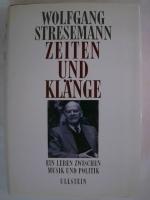 Wolfgang Stresemann: Zeiten und Klänge.