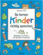 So lernen Kinder richtig sprechen