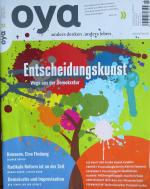 Entscheidungskunst. Wege aus der Demokratur. oya. anders denken. anders leben - Ausgabe 22. Sept / Okt 2013