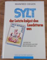 Sylt, der Letzte knipst den Leuchtturm aus - Satirische Reportagen aus der Freien Republik Sylt