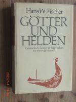 Götter und Helden : Germanisch-deutscher-Sagenschatz aus einem Jahrtausend