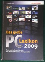 Das grosse PC-LEXIKON 2009: Hardware,Software,Internet das Wesentliche auf den Punkt gebracht