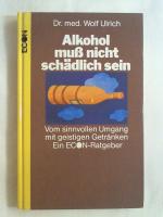 Alkohol muß nicht schädlich sein. Vom sinnvollen Umgang mit geistigen Getränken.