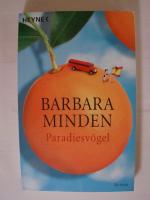 Barbara Minden: Paradiesvögel: Roman.