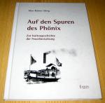 Auf den Spuren des Phönix - Zur Kulturgeschichte der Feuerbestattung