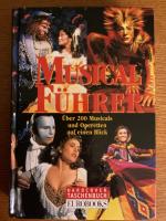 Musicals und Operetten auf einen Blick: Musicals und Operetten auf einen Blick:
