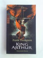 Frank Thompson: King Arthur: Das Buch zu