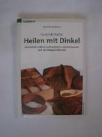 Veronika Paulmann: Heilen mit Dinkel.