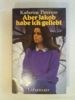 Katherine Paterson: Aber Jakob habe ich 