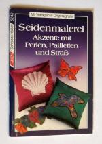 Seidenmalerei. Akzente mit Perlen, Pailletten und Straß