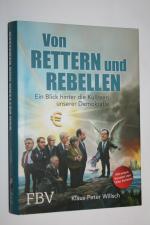 Von Rettern und Rebellen - Ein Blick hinter die Kulissen unserer Demokratie