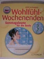 Wohlfühl-Wochenenden: Sonntagslaune für die Seele.