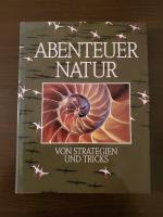 Abenteuer Natur. Von Strategien und Tricks