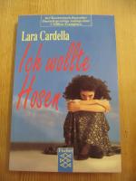Lara Cardella: Ich wollte Hosen Lara Cardella: Ich wollte Hosen
