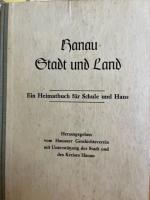 Hanau  Stadt u. Land Ein Heimatbuch für Schule und Haus