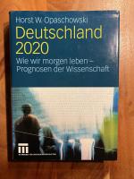 Opaschowski, Horst W: Deutschland 2020 Opaschowski, Horst W: Deutschland 2020