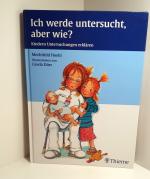 Beim Kinderarzt: Ich werde untersucht, aber wie? Kindern Untersuchungen erklären