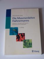 Die Miasmenlehre Hahnemanns Diagnose Therapie und Prognose 5. Auflage TOP!!!