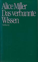 Alice Miller: Das verbannte Wissen