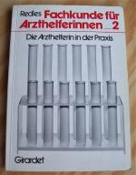 Fachkunde für Arzthelferinnen. Band 2: Die Arzthelferin in der Praxis.