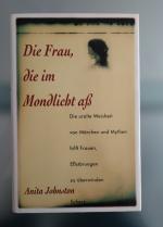 Anita Johnston: Die Frau, die im Mondlic Anita Johnston: Die Frau, die im Mondlic