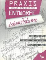 LebensTräume: Bibelarbeiten - Thematische Entwürfe - Kreative Ideen