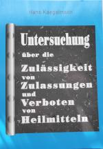 Untersuchung über die Zulässigkeit von Zulassungen und Verboten von Heilmitteln