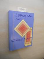 Leben, Sinn und Wirklichkeiten. Wie ver-bringen Sie Ihr Leben, und wie bringen Sie es wieder zurück?