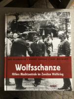 Wolfsschanze" : Hitlers Machtzentrale im Zweiten Weltkrieg.