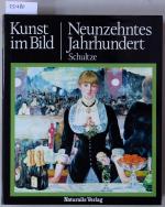 Neunzehntes Jahrhundert. [= Kunst im Bild]