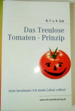 Das Treulose Tomaten - Prinzip - Jetzt bestimme ich mein Leben selbst!