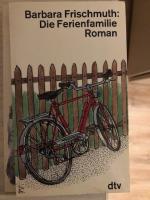 Barbara Frischmuth: Die Ferienfamilie